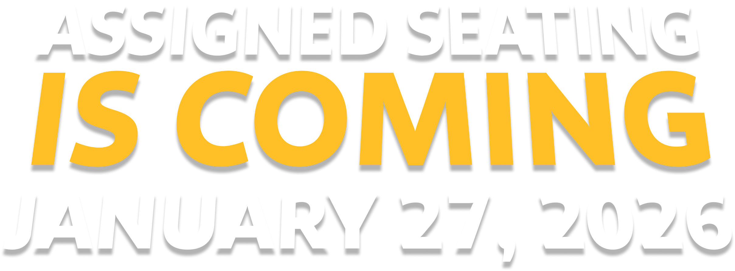 Assigned seating is coming January 27, 2026